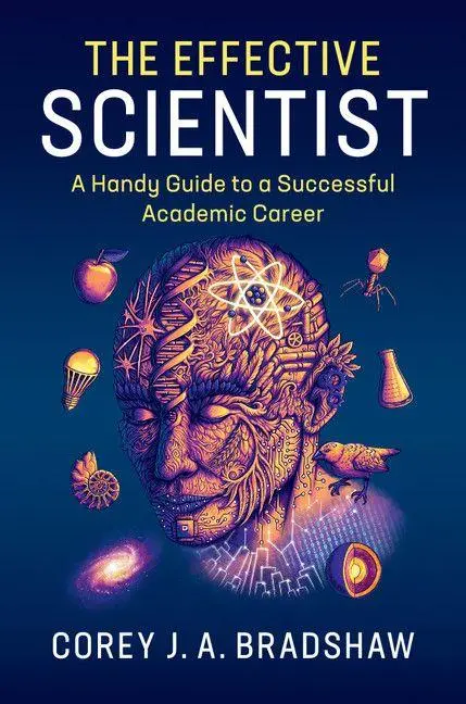 Cover: 9781316620854 | The Effective Scientist | Corey J. A. Bradshaw | Taschenbuch | 2018
