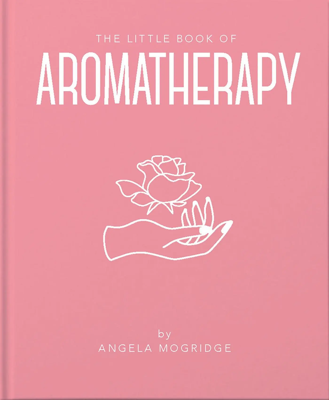 Cover: 9781911610854 | The Little Book of Aromatherapy | Angela Mogridge | Buch | Gebunden