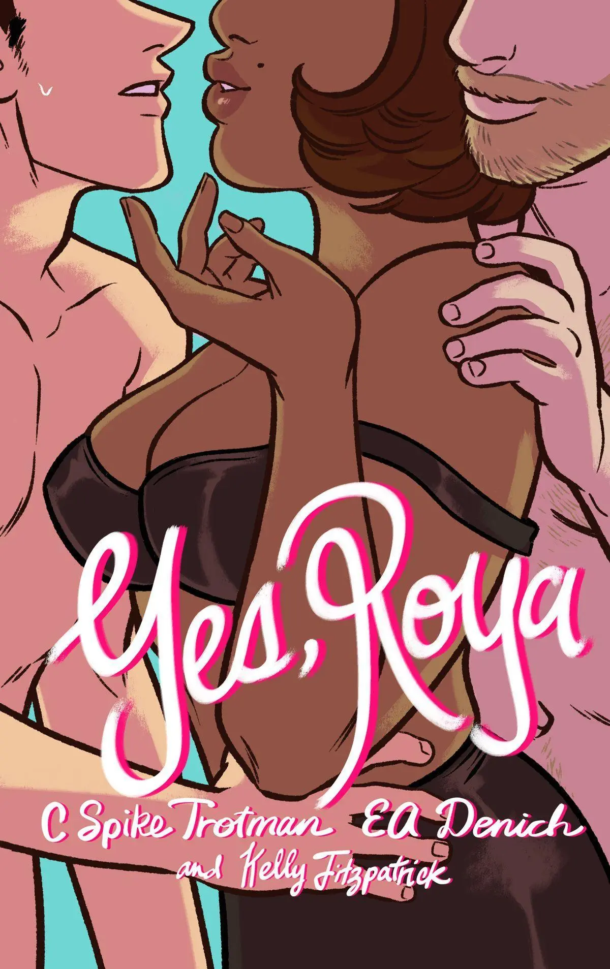 Cover: 9781945820854 | Yes, Roya: Color Edition | C Spike Trotman | Taschenbuch | Englisch