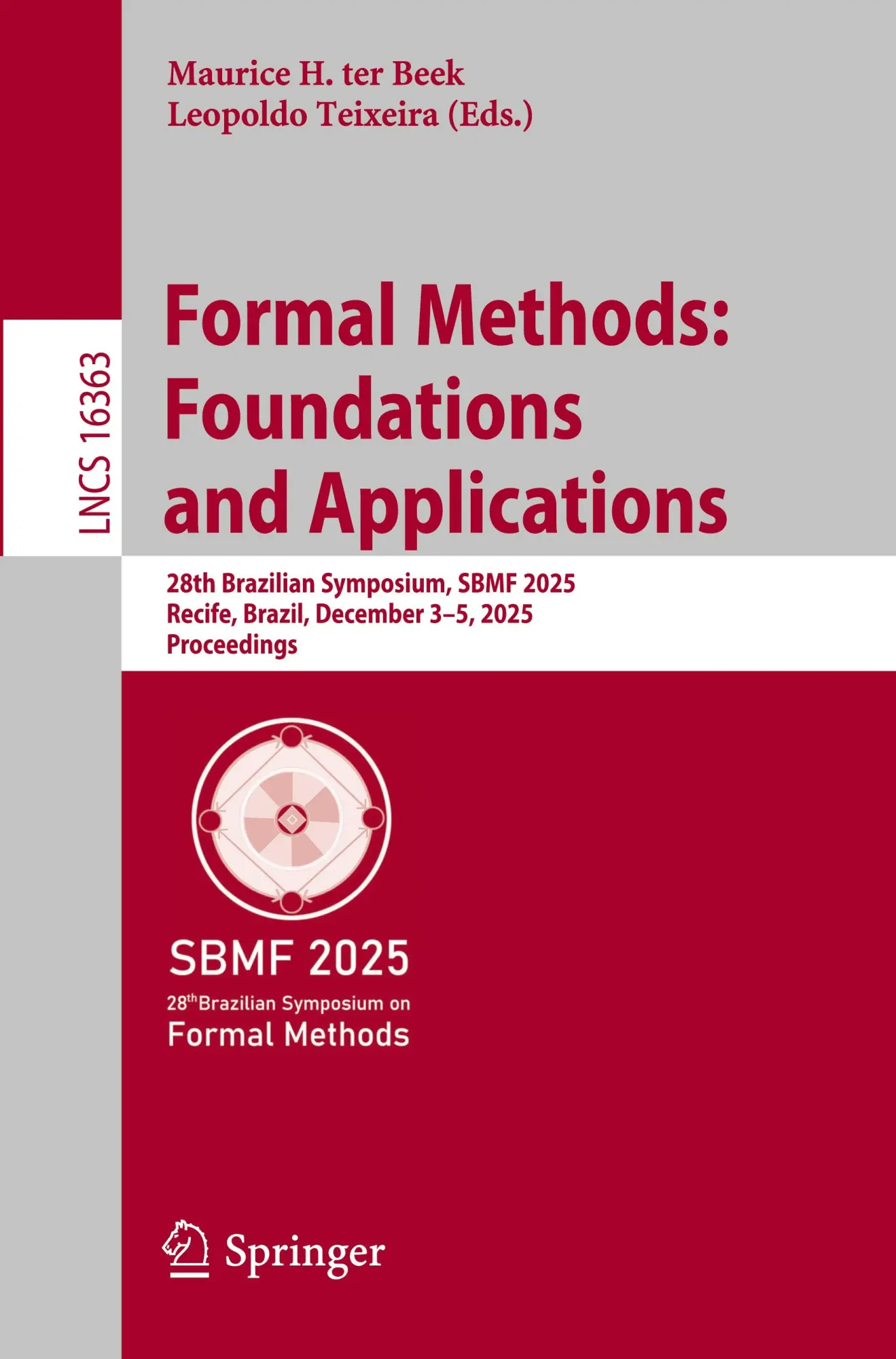 Formal Methods: Foundations and Applications: 28th Brazilian Symposium, SBMF 2025, Recife, Brazil, December 3–5, 2025, Proceedings (Lecture Notes in Computer Science, 16363)