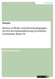 Cover: 9783346290854 | Mystery zu Wohn- und Arbeitsbedingungen zur Zeit der...