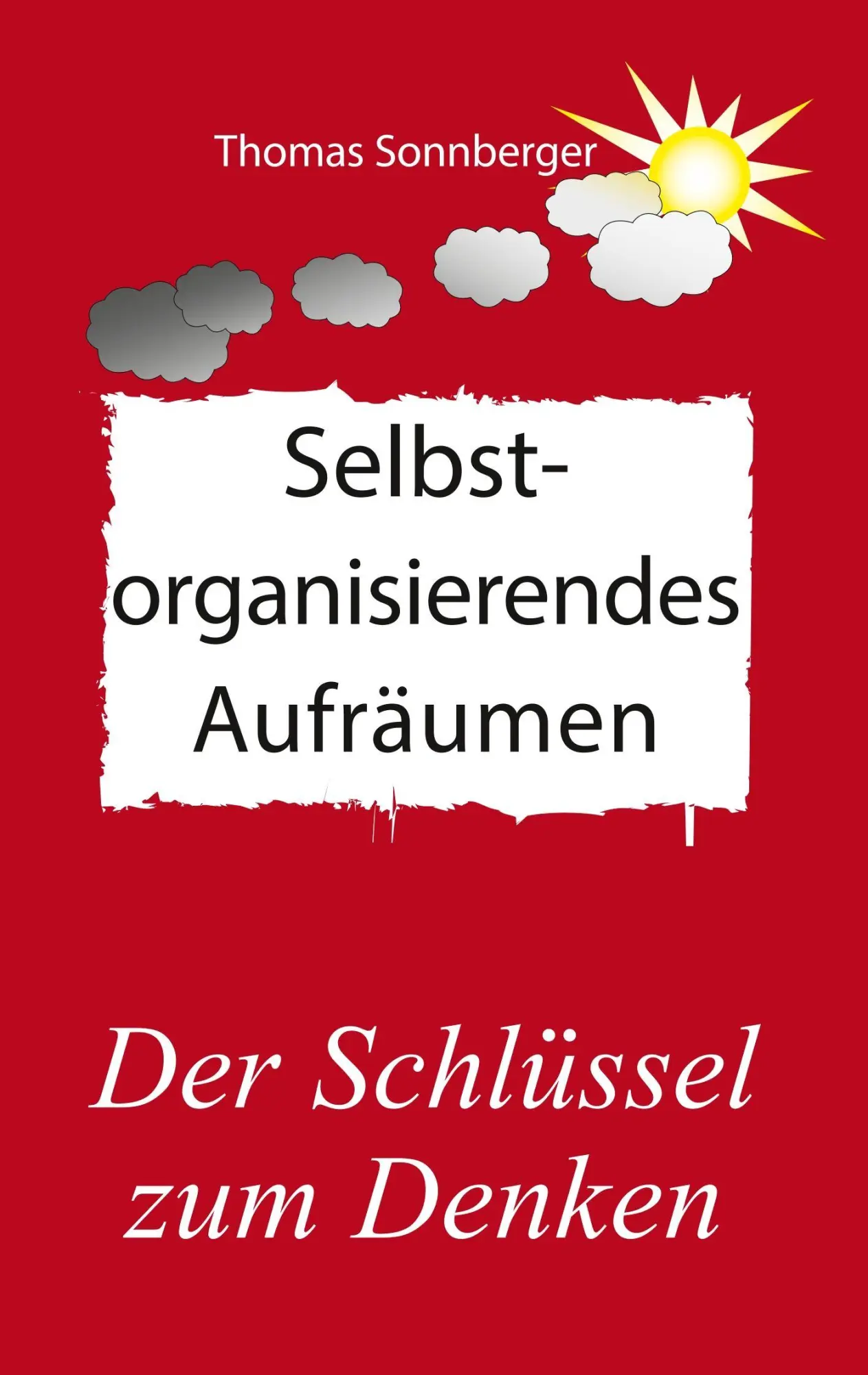 Selbstorganisierendes Aufräumen: Selbstbewusstsein, Resilienz, vegetative Therapiewissenschaft (Emotionen/Selbstorganisation)