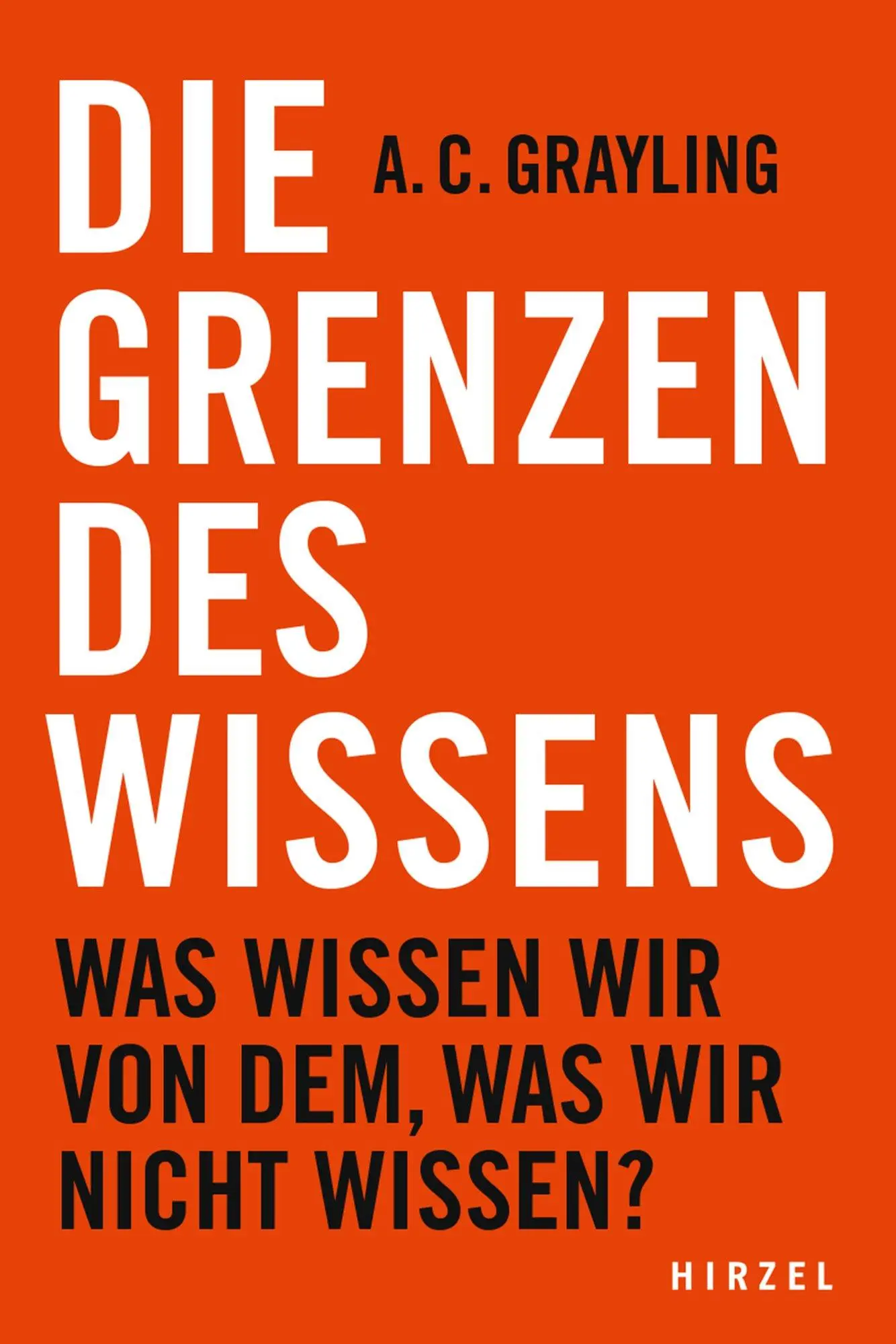Cover: 9783777630854 | Die Grenzen des Wissens | A. C. Grayling | Buch | 445 S. | Deutsch