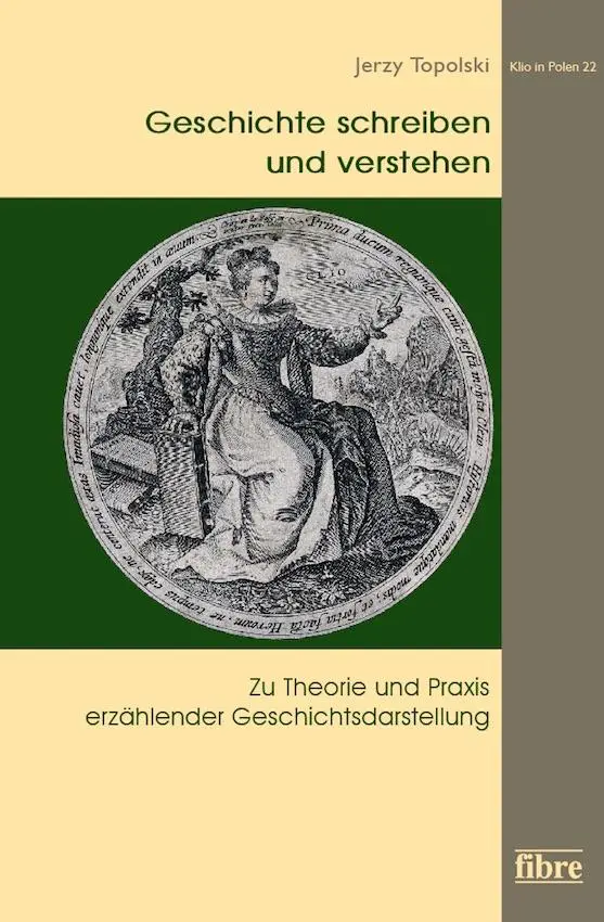 Cover: 9783944870854 | Geschichte schreiben und verstehen | Jerzy Topolski | Buch | Deutsch