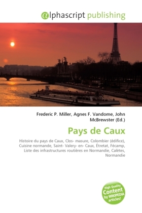 Pays de Caux | Frederic P. Miller (u. a.) | Taschenbuch | Englisch | Alphascript Publishing | EAN 9786130070854 - Miller, Frederic P.