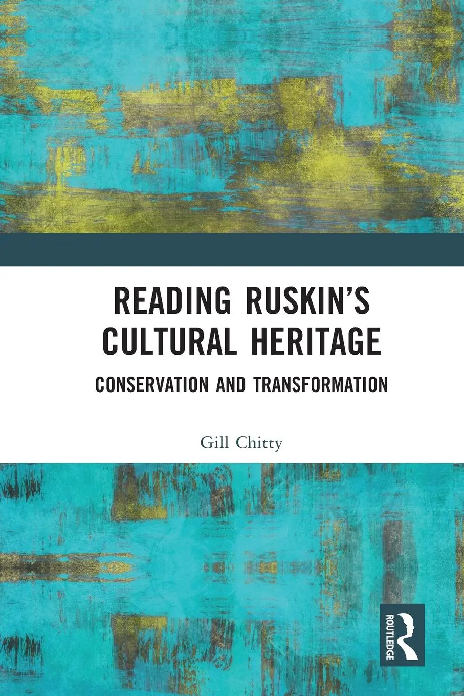 Cover: 9781032480954 | Reading Ruskin's Cultural Heritage | Conservation and Transformation