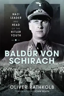 Cover: 9781399020954 | Baldur von Schirach | Nazi Leader and Head of the Hitler Youth | Buch