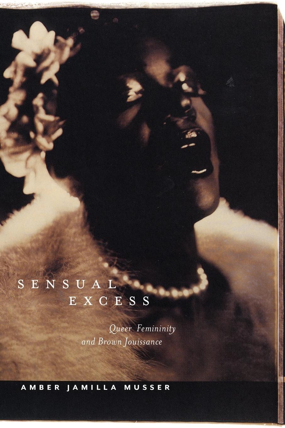 Cover: 9781479830954 | Sensual Excess | Queer Femininity and Brown Jouissance | Musser | Buch