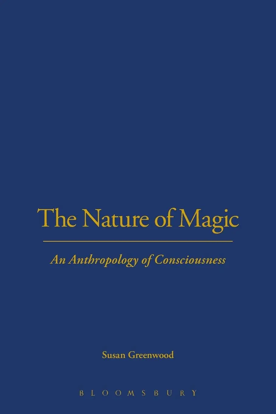 Cover: 9781845200954 | The Nature of Magic | An Anthropology of Consciousness | Greenwood