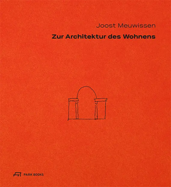 Cover: 9783038600954 | Zur Architektur des Wohnens | Jost Meuwissen | Taschenbuch | 264 S.