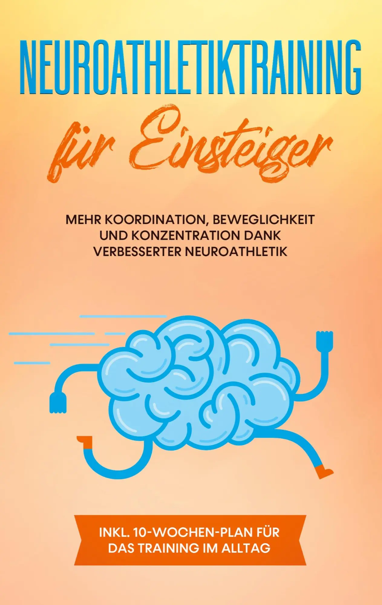Cover: 9783754300954 | Neuroathletiktraining für Einsteiger: Mehr Koordination,...