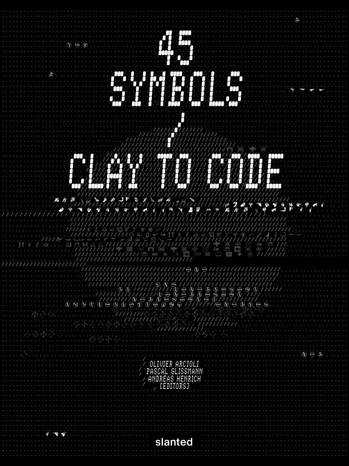 Cover: 9783948440954 | 45 Symbols - Clay to Code | Olivier Arcioli (u. a.) | Taschenbuch