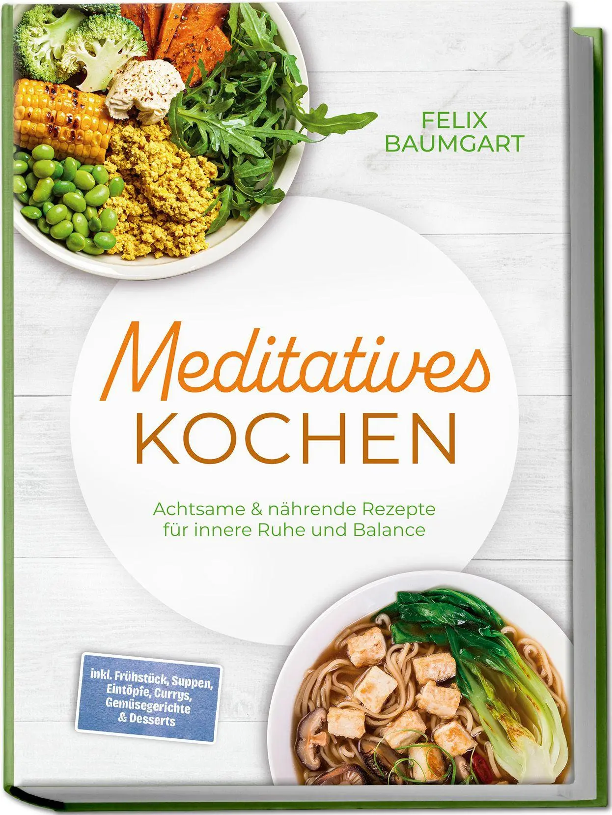 Cover: 9783989100954 | Meditatives Kochen: Achtsame &amp; nährende Rezepte für innere Ruhe und...