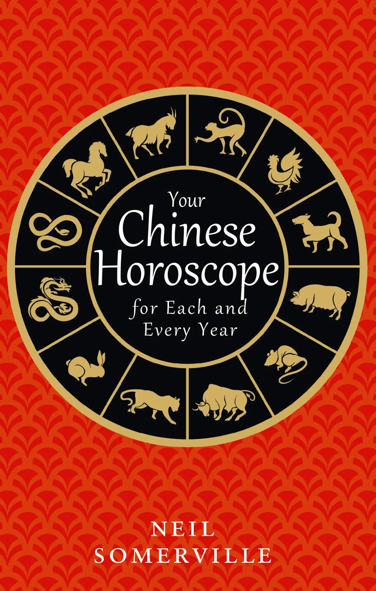Cover: 9780008191054 | Your Chinese Horoscope for Each and Every Year | Neil Somerville