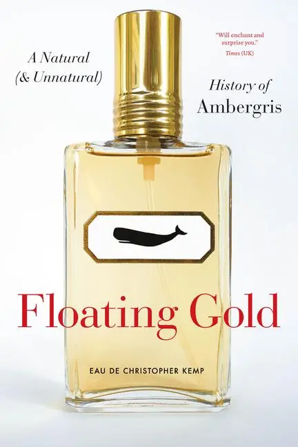 Cover: 9780226821054 | Floating Gold | A Natural (and Unnatural) History of Ambergris | Kemp