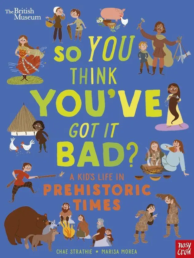 Cover: 9781839941054 | British Museum: So You Think You've Got It Bad? A Kid's Life in...