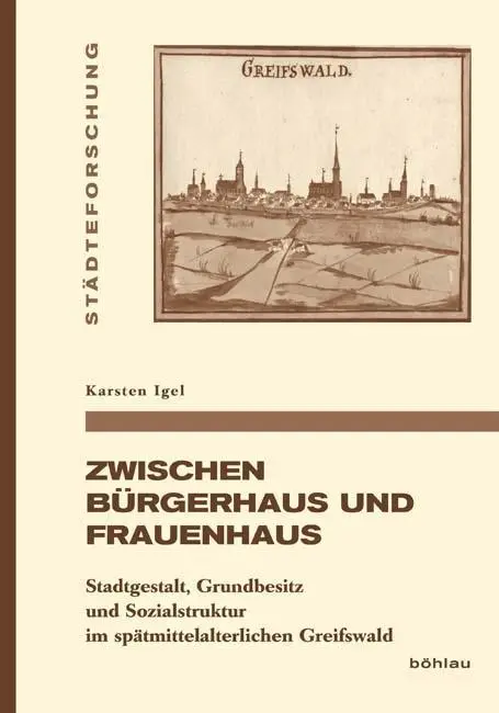 Cover: 9783412331054 | Zwischen Bürgerhaus und Frauenhaus | Karsten Igel | Buch | 428 S.