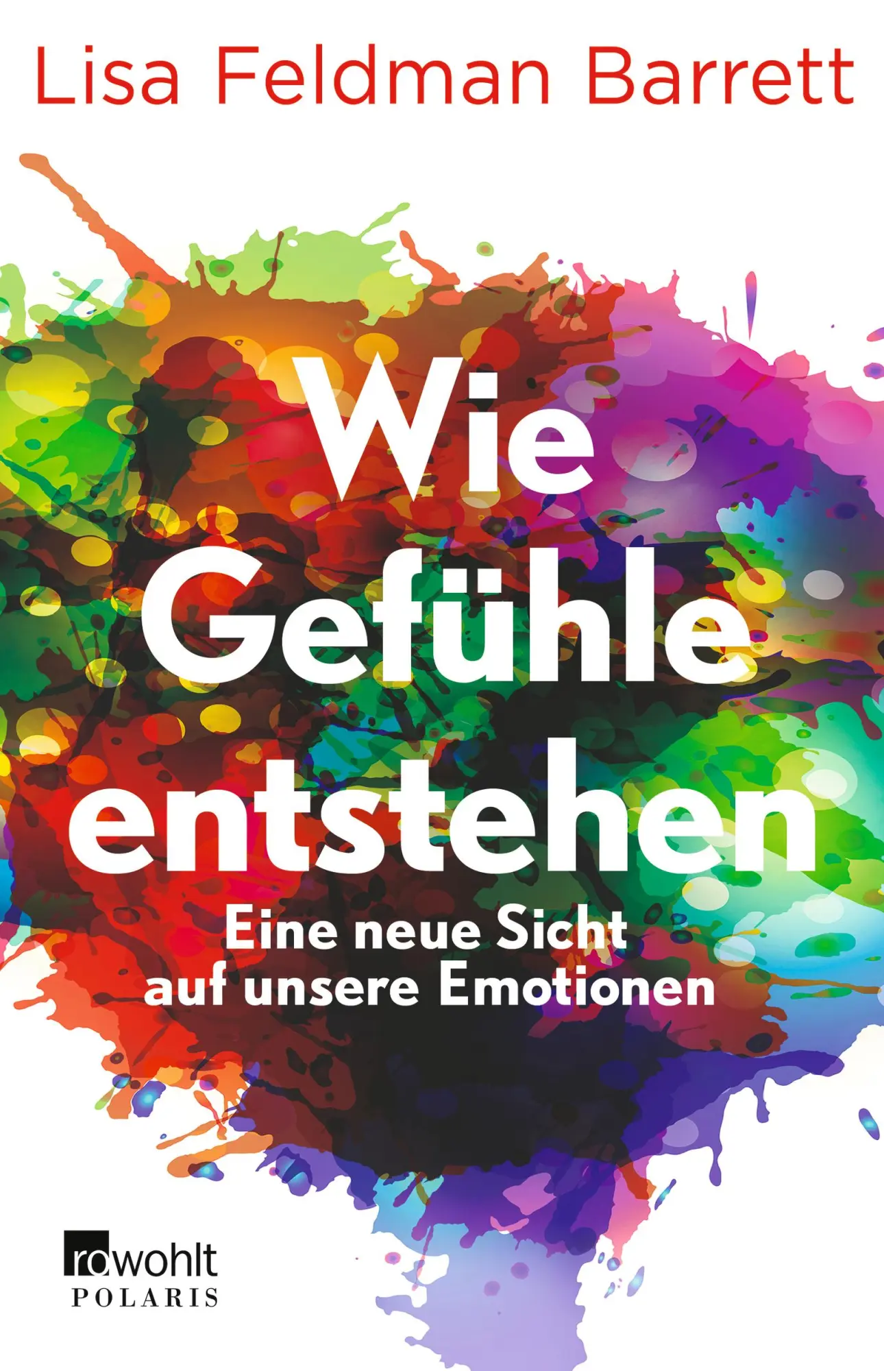 Cover: 9783499011054 | Wie Gefühle entstehen | Lisa Feldman Barrett | Buch | 672 S. | Deutsch
