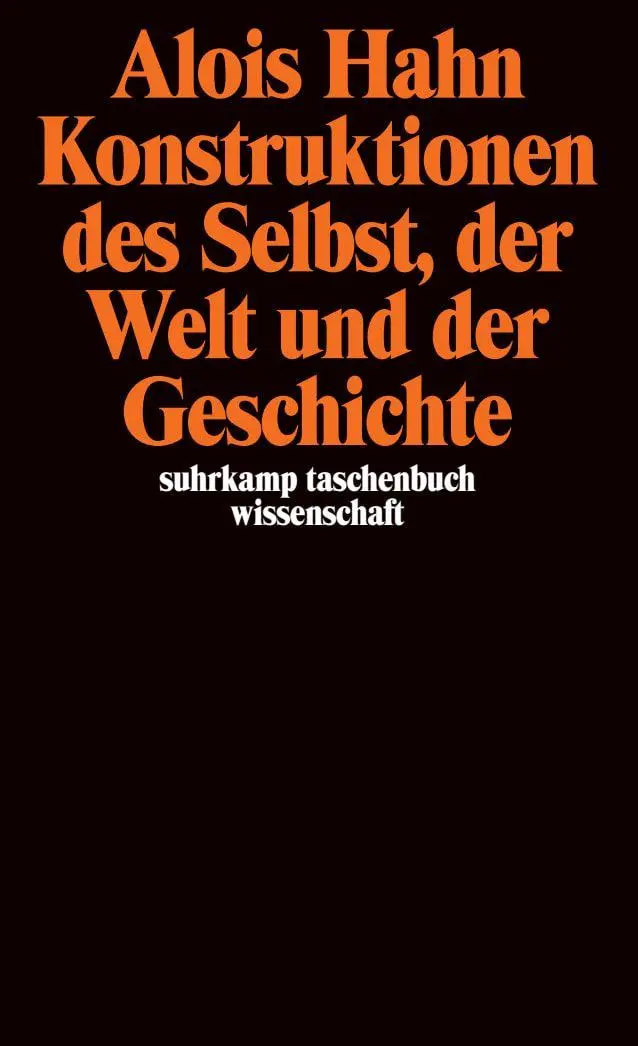 Cover: 9783518291054 | Konstruktionen des Selbst, der Welt und der Geschichte | Alois Hahn
