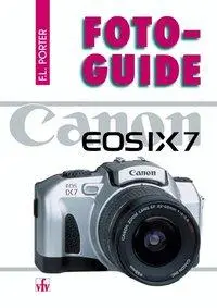 Cover: 9783889551054 | Canon EOS IX7 | FotoGuide | Fabian L Porter | Taschenbuch | FotoGuide