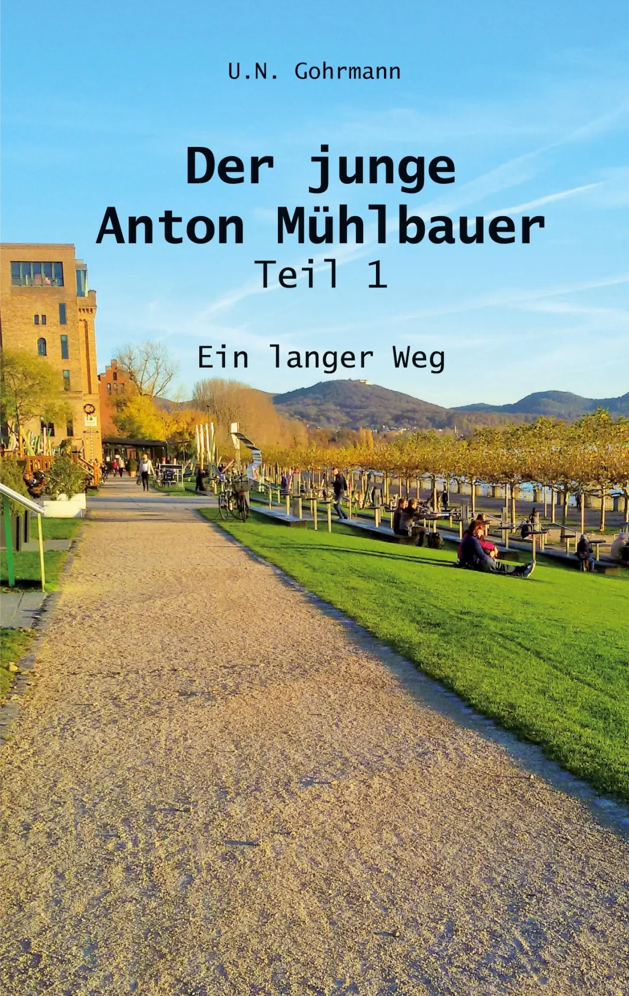 Cover: 9783985271054 | Der junge Anton Mühlbauer - Teil 1 | Ein langer Weg | U. N. Gohrmann