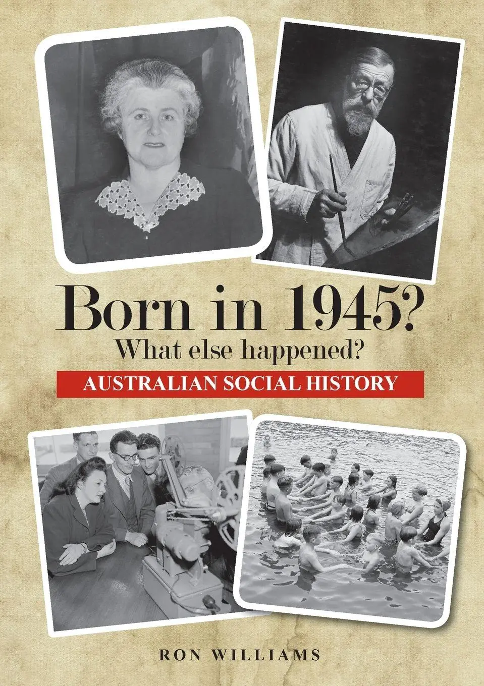 Cover: 9780648651154 | Born in 1945? What else happened? | Ron Williams | Taschenbuch | 2023