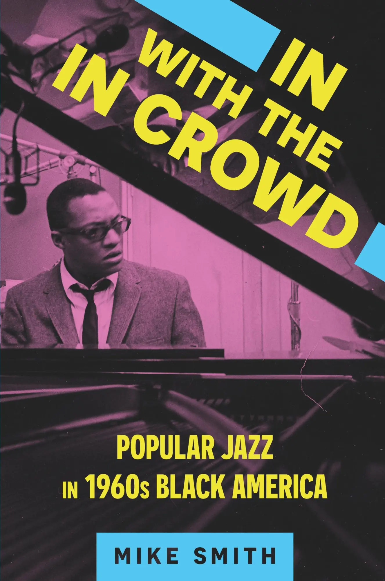 Cover: 9781496851154 | In with the in Crowd | Popular Jazz in 1960s Black America | Smith