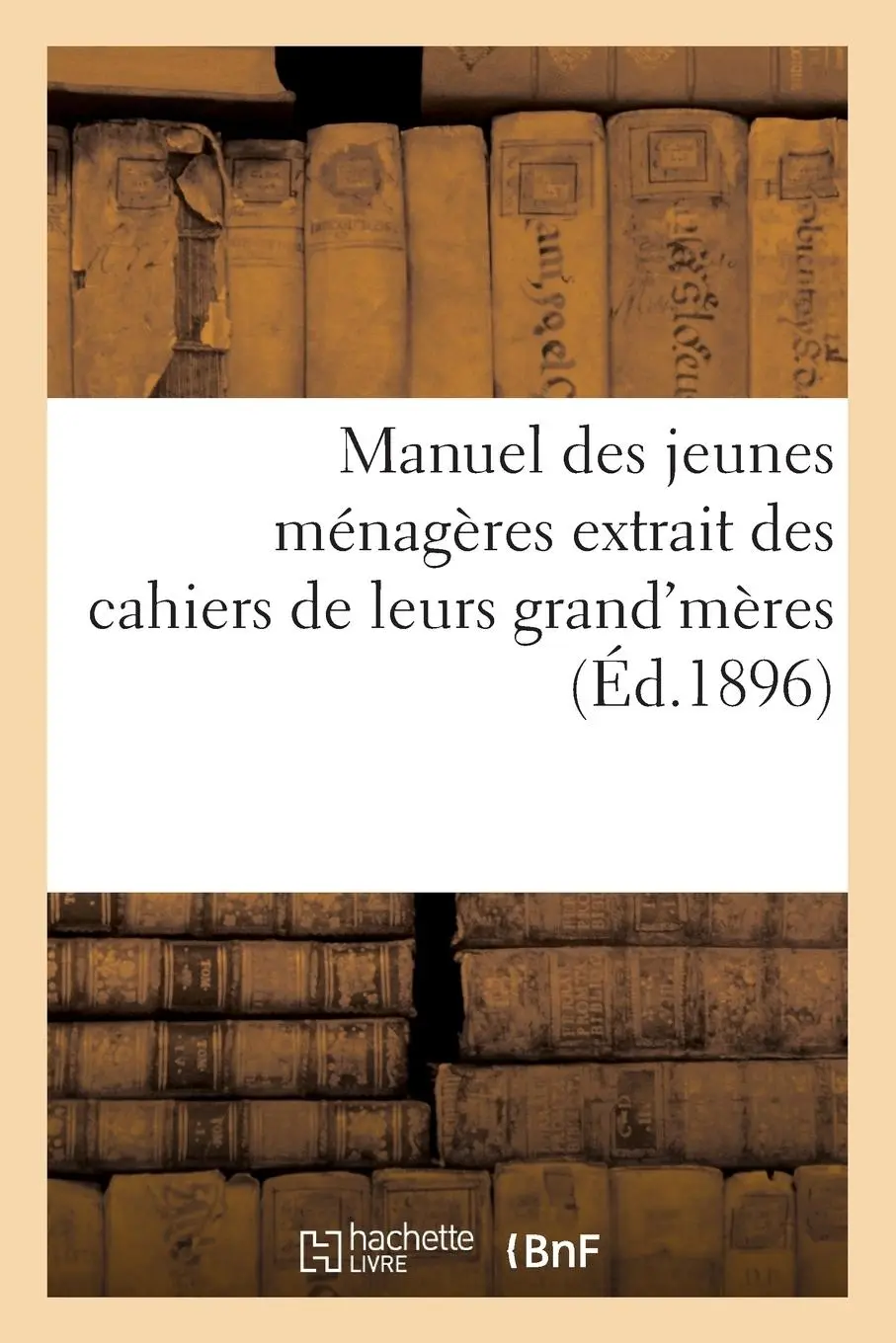 Cover: 9782011851154 | Manuel Des Jeunes Ménagères Extrait Des Cahiers de Leurs...