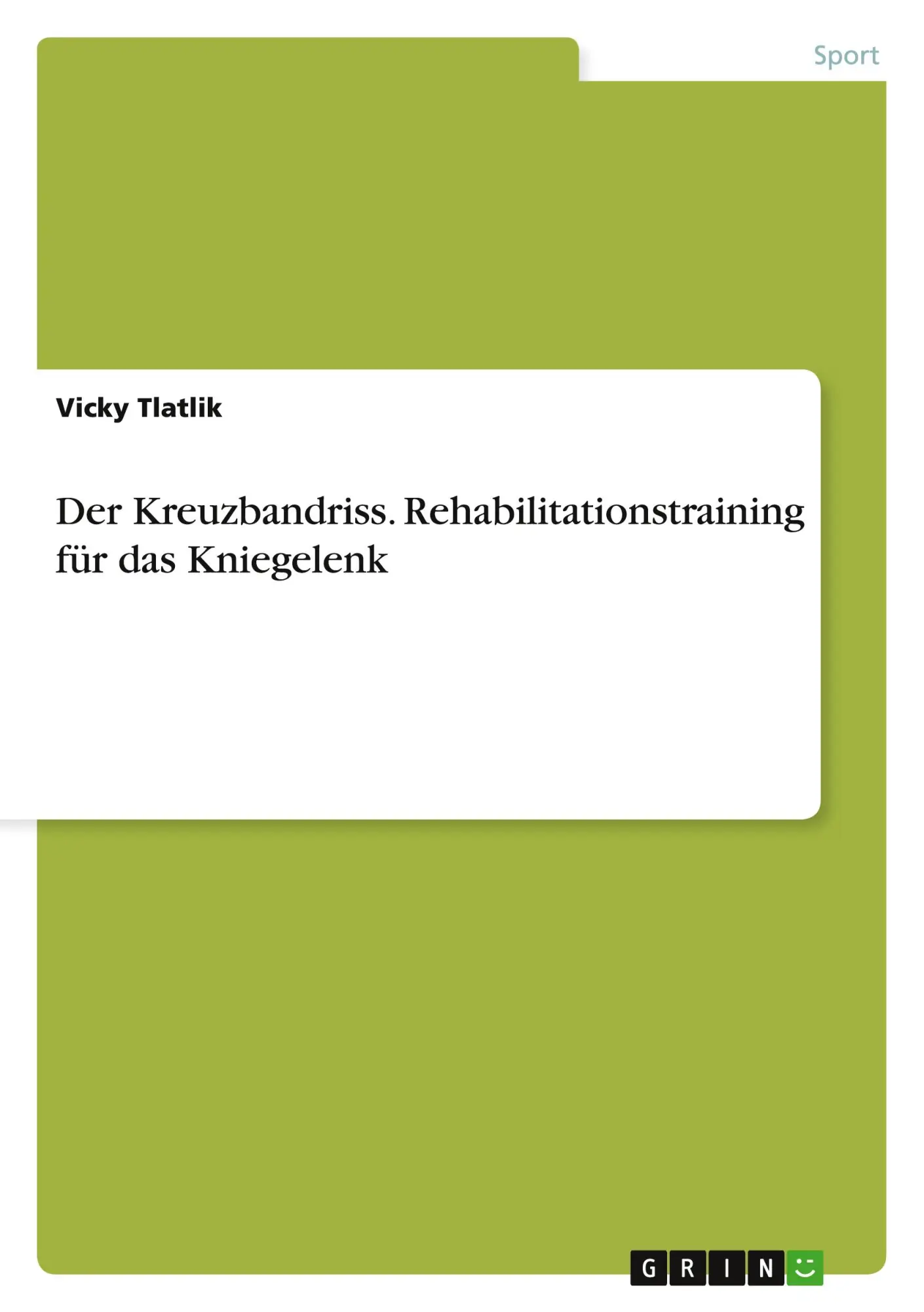 Cover: 9783656961154 | Der Kreuzbandriss. Rehabilitationstraining für das Kniegelenk | Buch
