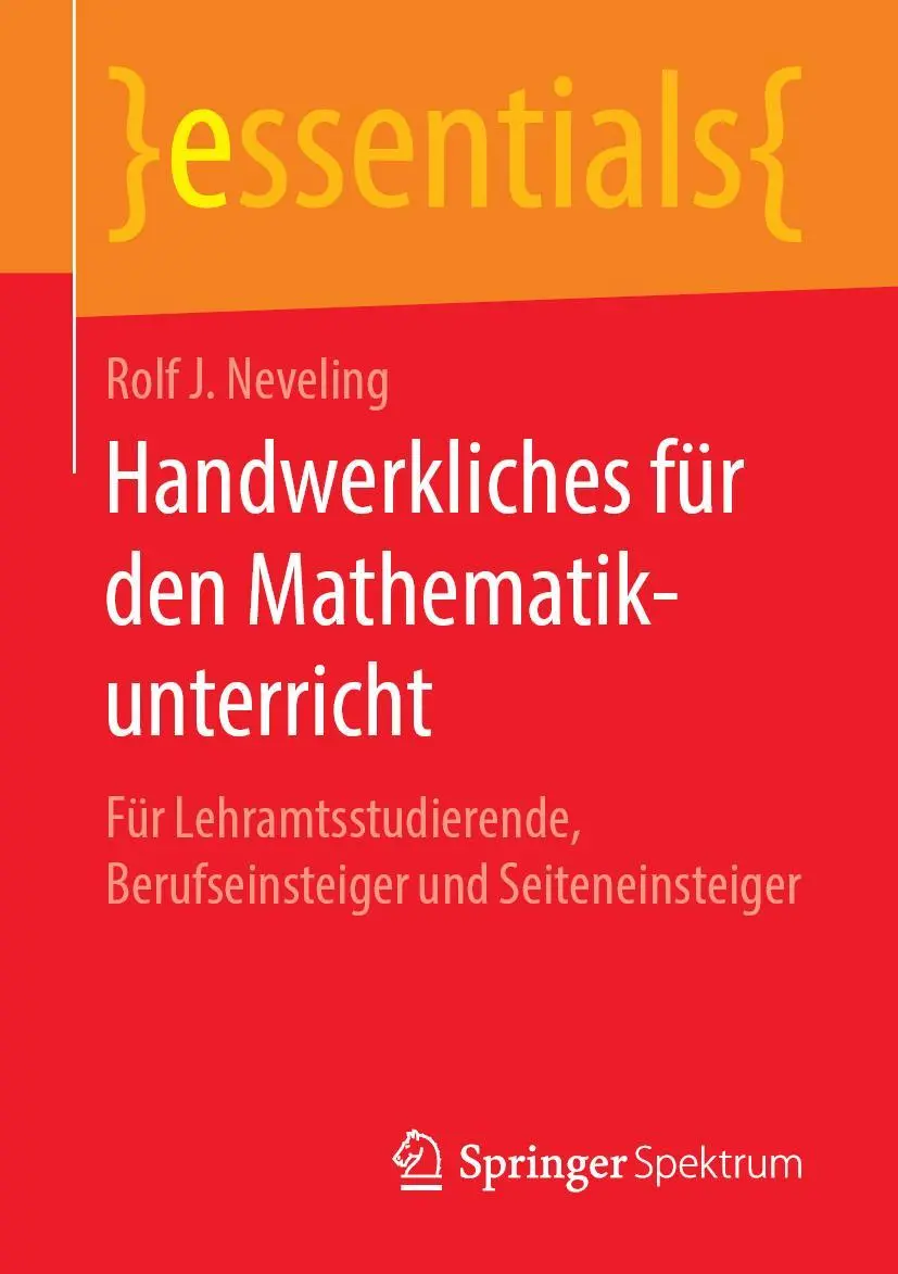 Cover: 9783658251154 | Handwerkliches für den Mathematikunterricht | Rolf J. Neveling | Buch Cover: 9783658251154 | Handwerkliches für den Mathematikunterricht | Rolf J. Neveling | Buch