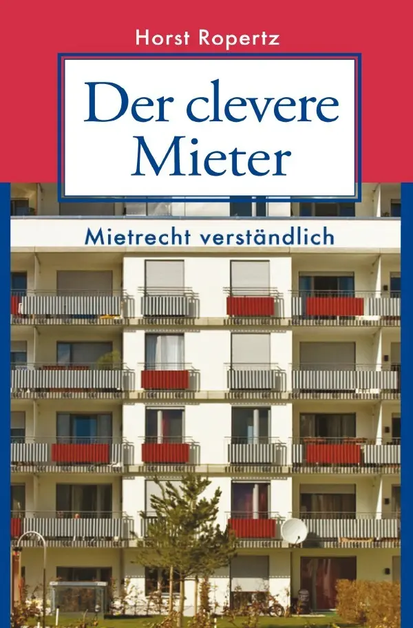 Cover: 9783752991154 | Der clevere Mieter. Mietrecht verständlich | Horst Ropertz | Buch