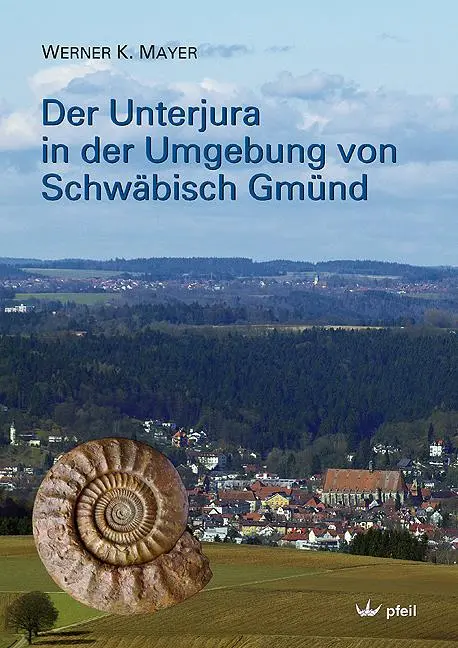 Cover: 9783899371154 | Der Unterjura in der Umgebung von Schwäbisch Gmünd | Werner K. Mayer