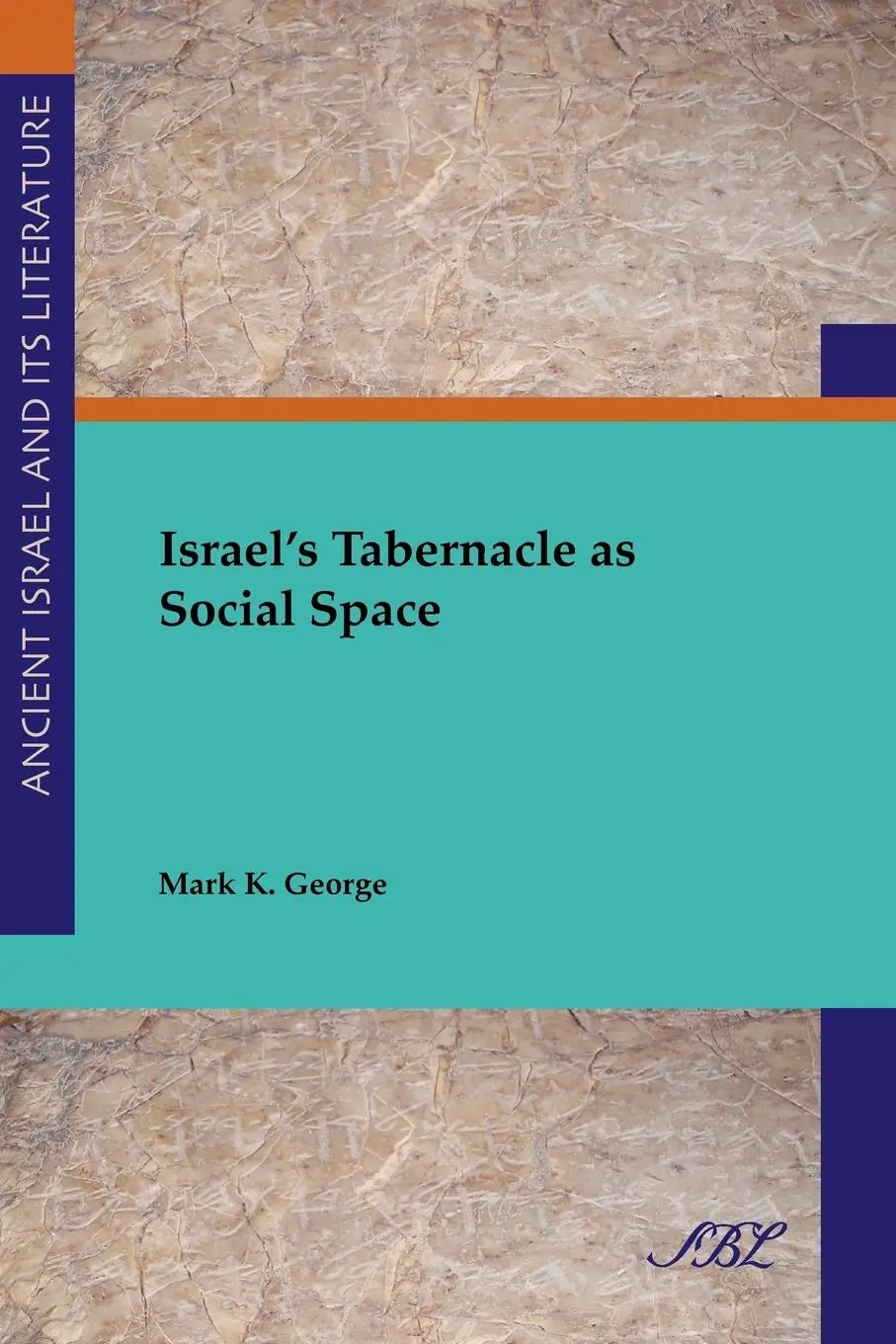 Cover: 9781589831254 | Israel's Tabernacle as Social Space | Mark K. George | Taschenbuch
