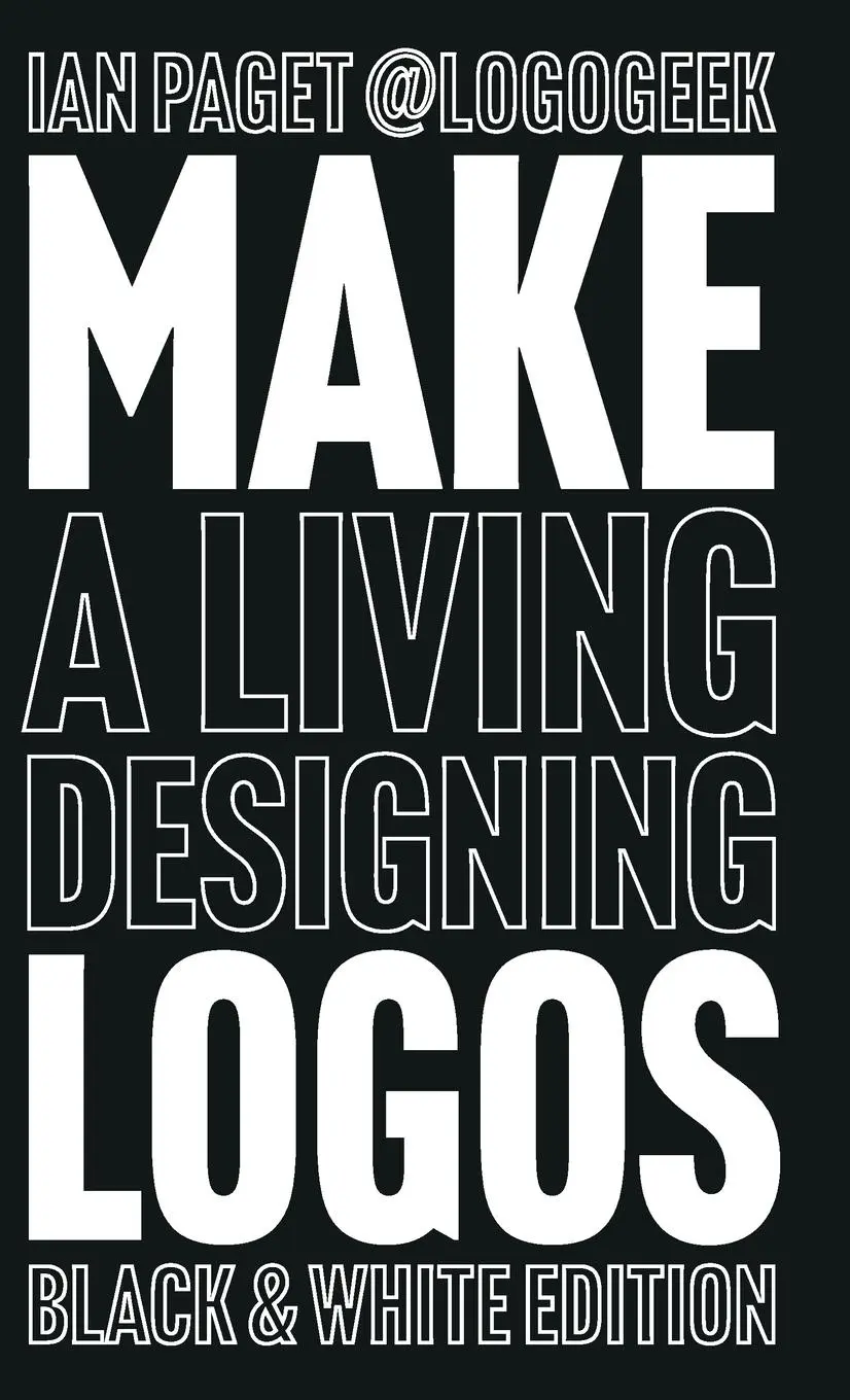 Cover: 9781838241254 | Make a Living Designing Logos | Black &amp; White Edition | Ian Paget