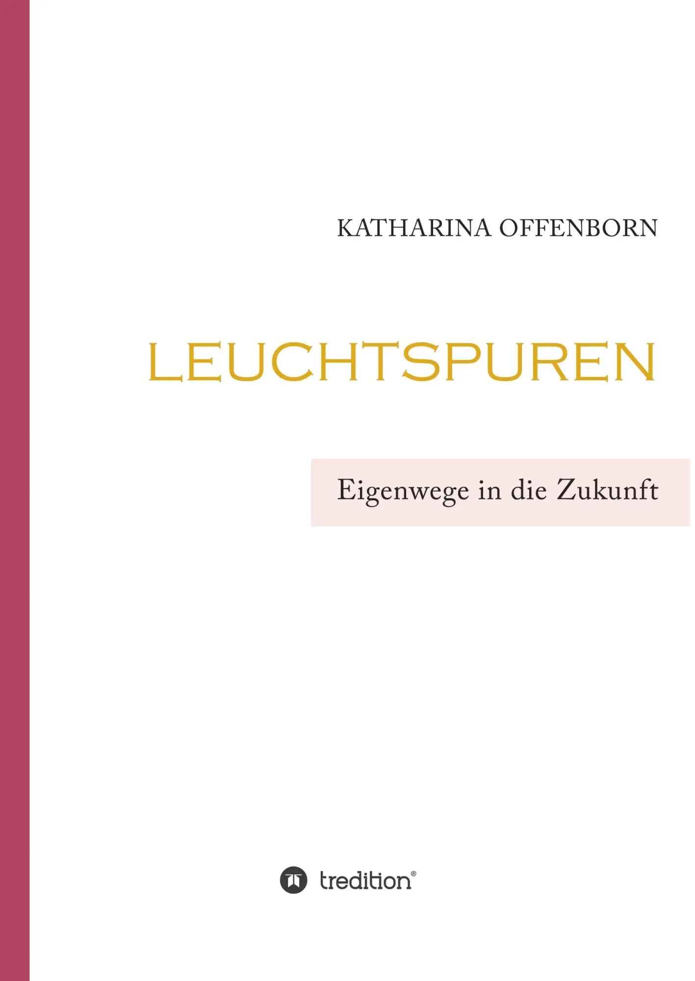 Cover: 9783347071254 | Leuchtspuren | Eigenwege in die Zukunft | Katharina Offenborn | Buch