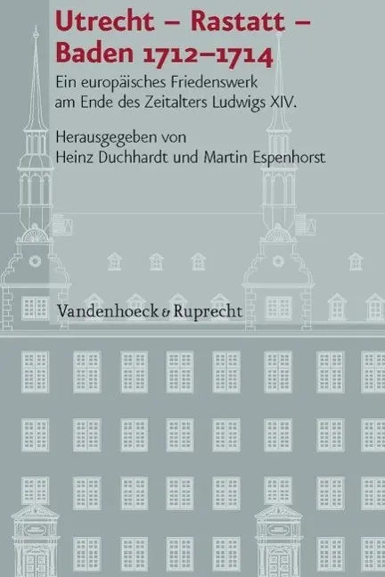 Cover: 9783525101254 | Utrecht - Rastatt - Baden 1712-1714 | Heinz Duchhardt | Buch | 422 S.