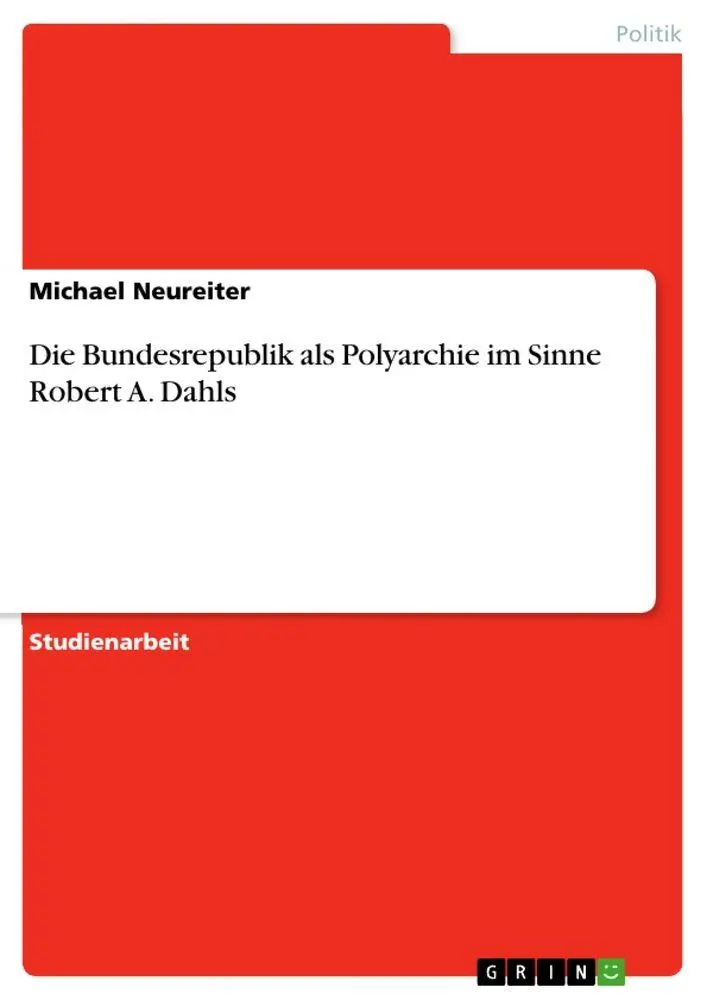 Cover: 9783640321254 | Die Bundesrepublik als Polyarchie im Sinne Robert A. Dahls | Neureiter