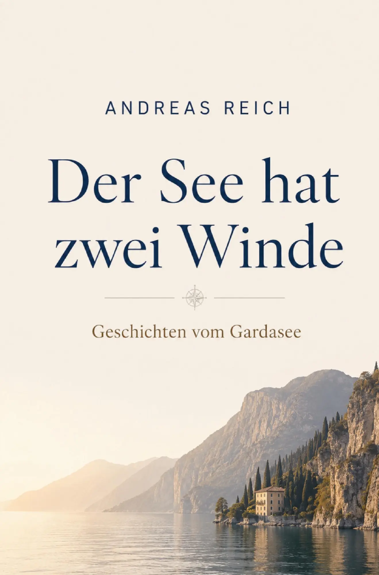 Cover: 9783694711254 | Der See hat zwei Winde | Geschichten vom Gardasee | Andreas Reich