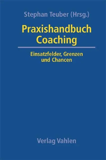 Cover: 9783800631254 | Praxishandbuch Coaching | Einsatzfelder, Grenzen und Chancen | Teuber