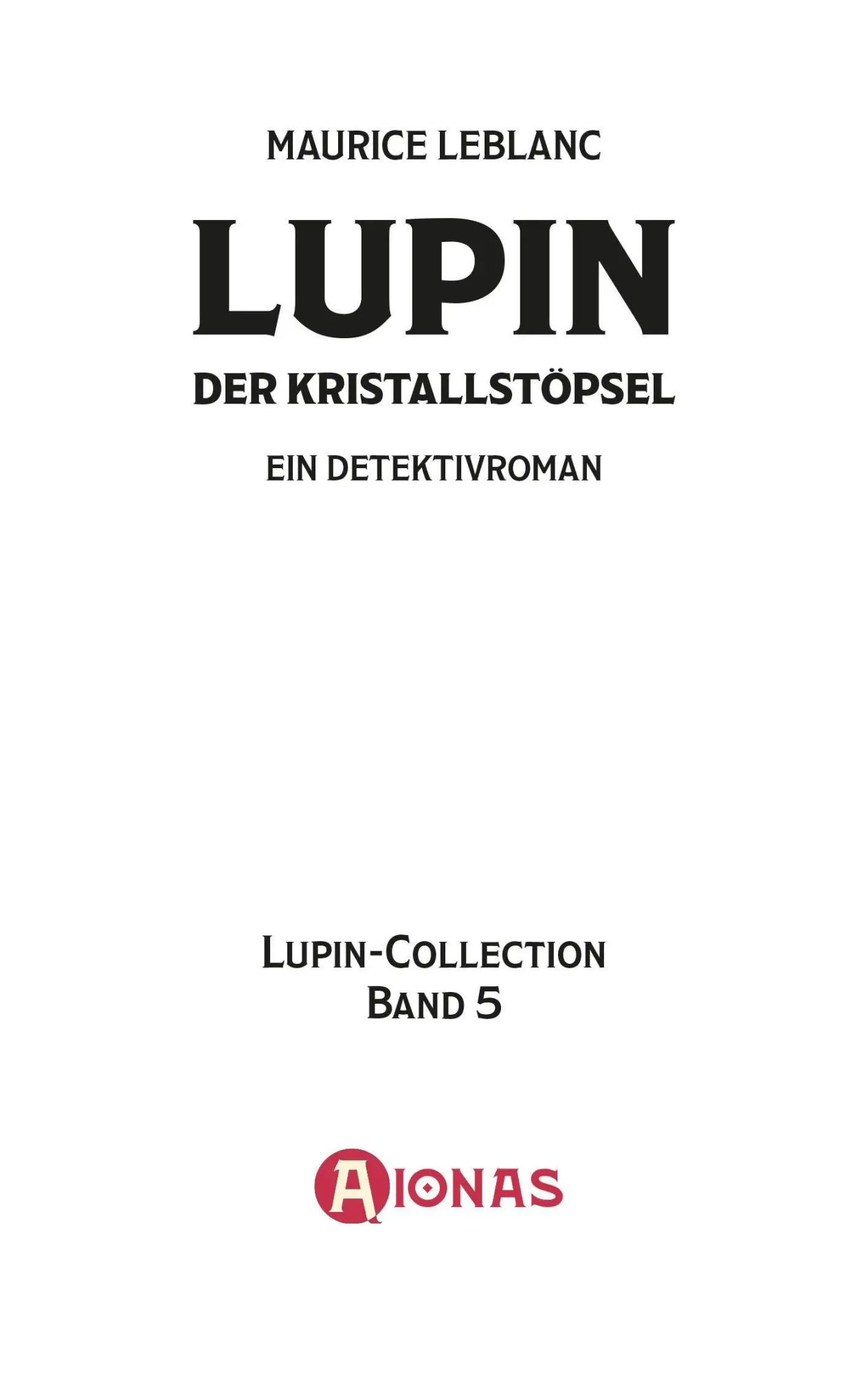 Bild: 9783965451254 | Lupin. Der Kristallstöpsel. Detektivroman | Maurice Leblanc | Buch