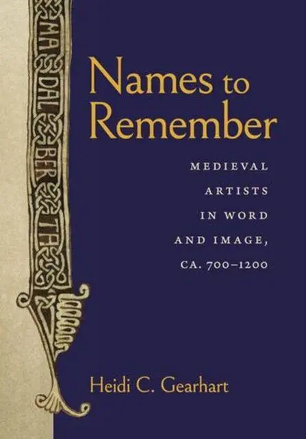 Cover: 9780271101354 | Names to Remember | Medieval Artists in Word and Image, ca. 700-1200