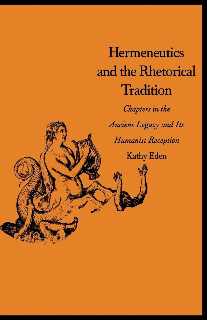 Cover: 9780300111354 | Hermeneutics and the Rhetorical Tradition | Kathy Eden | Taschenbuch
