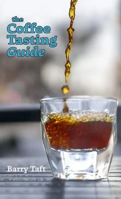 Cover: 9780578341354 | The Coffee Tasting Guide | An Introduction to Sensory Skills | Taft