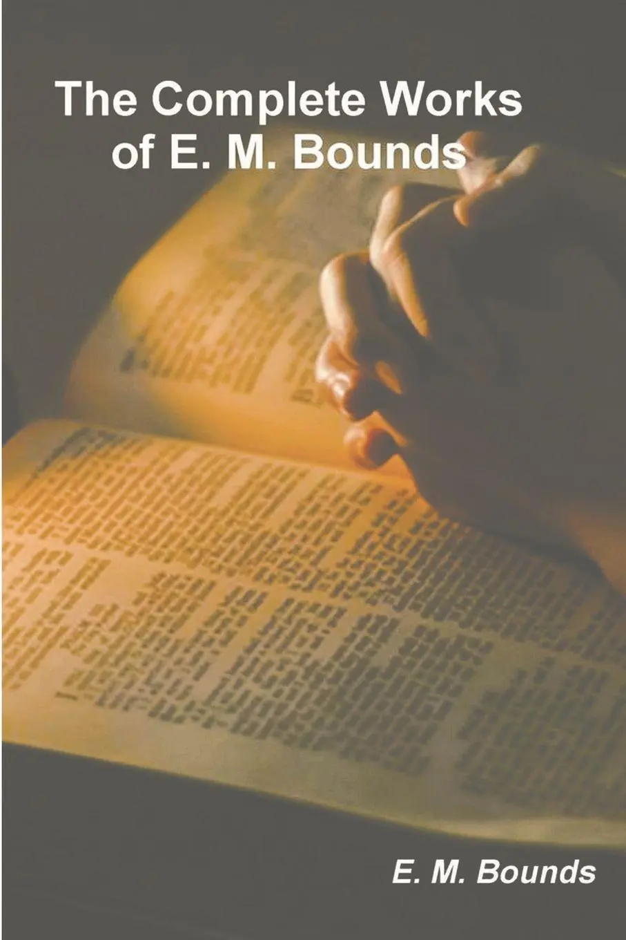Cover: 9781774641354 | The Complete Works of E. M. Bounds | E. M. Bounds | Taschenbuch | 2021