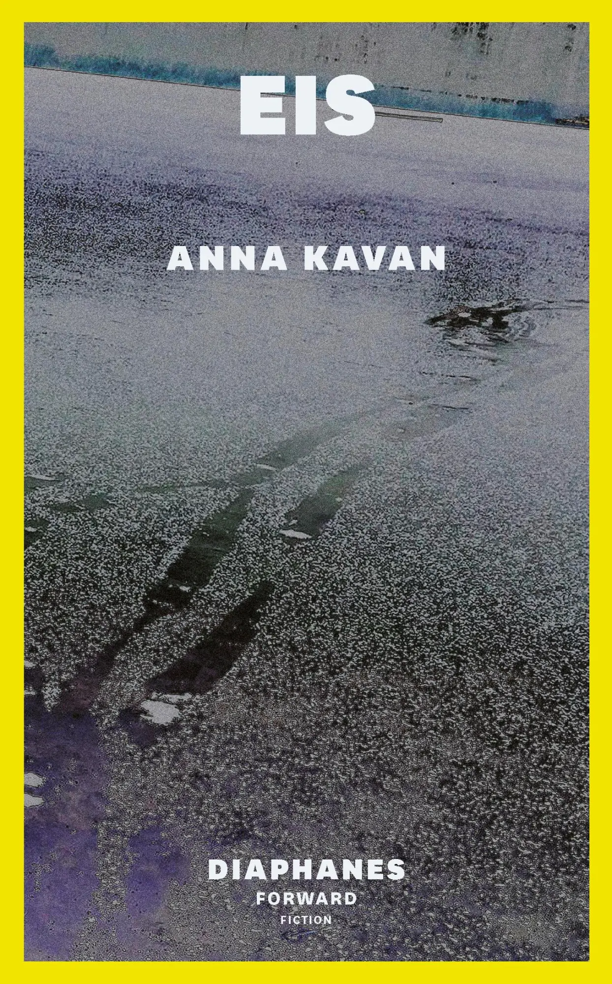 Cover: 9783035801354 | Eis | Anna Kavan | Buch | 184 S. | Deutsch | 2020 | Diaphanes Verlag
