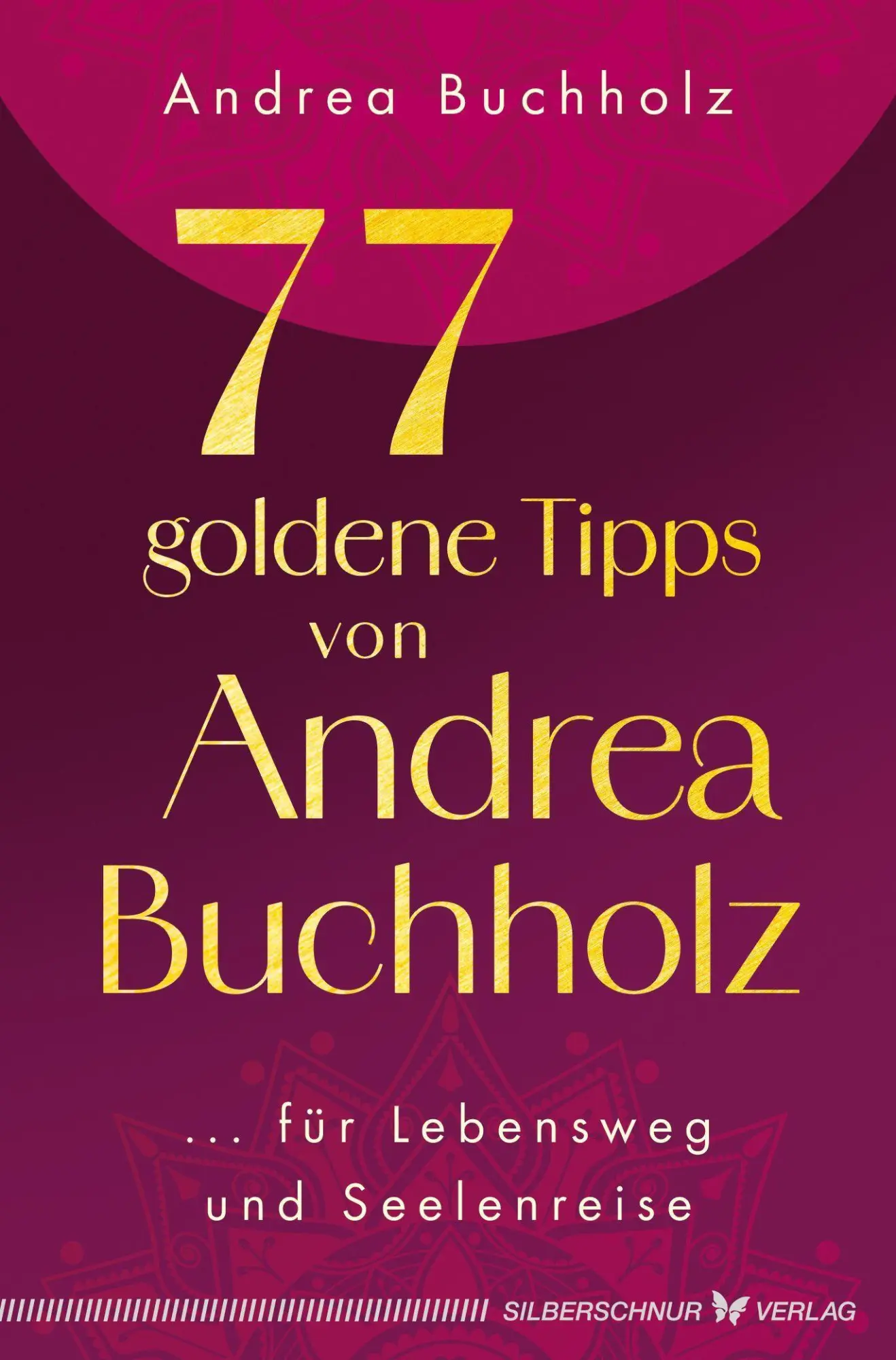 Cover: 9783969331354 | 77 goldene Tipps von Andrea Buchholz | Andrea Buchholz | Taschenbuch