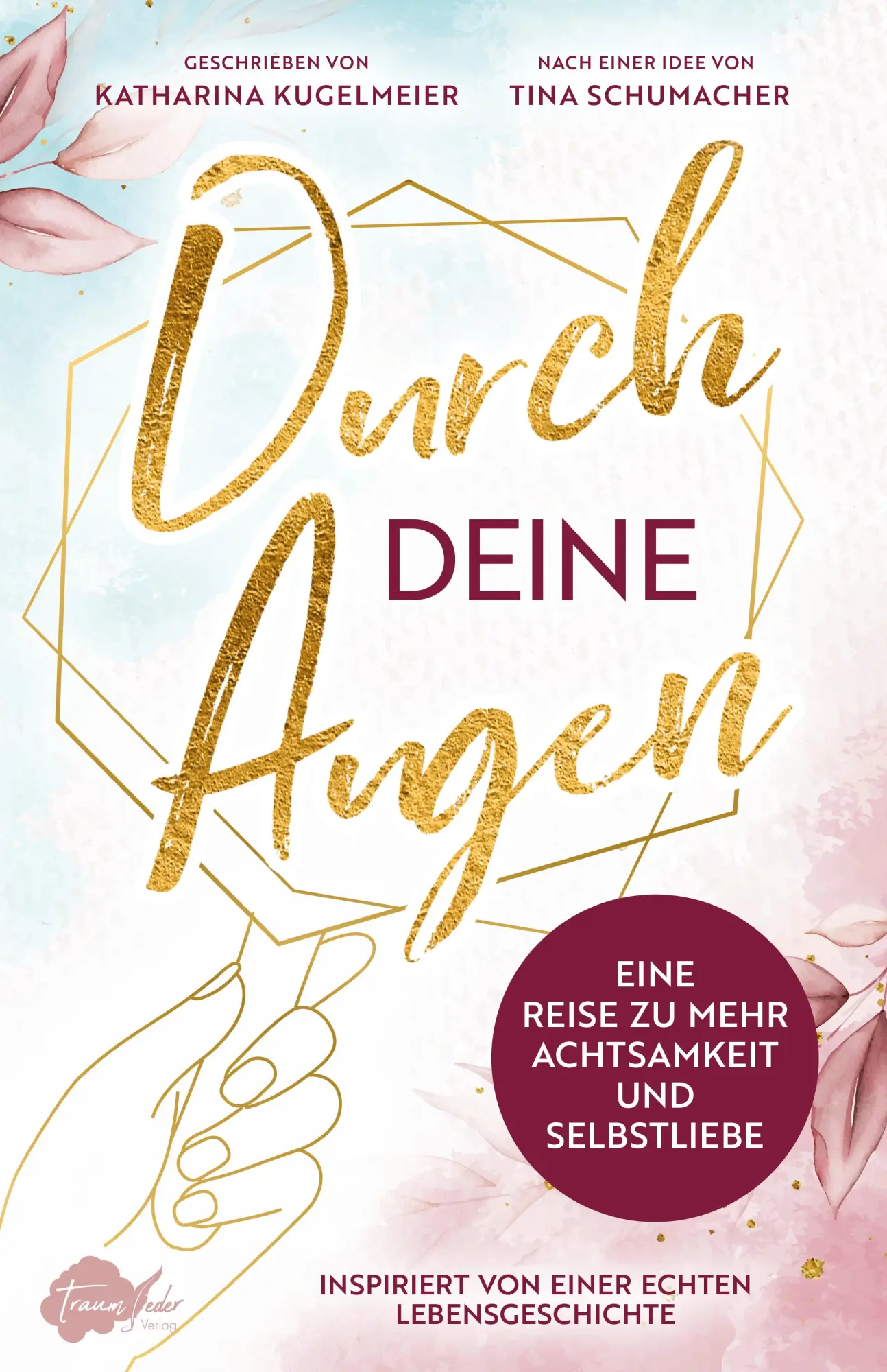 Cover: 9783982651354 | Durch deine Augen | Eine Reise zu mehr Achtsamkeit und Selbstliebe
