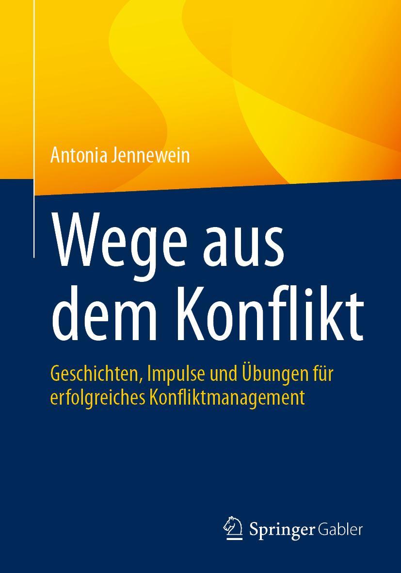 Cover: 9783662631454 | Wege aus dem Konflikt | Antonia Jennewein | Taschenbuch | xvii | 2021