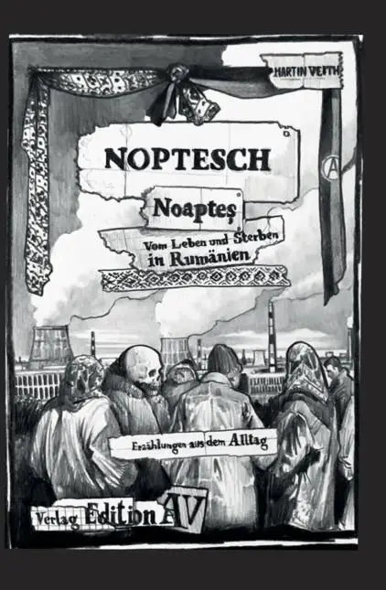 Cover: 9783868411454 | NOPTESCH - Noapte¿ Vom Leben und Sterben in Rumänien | Martin Veith