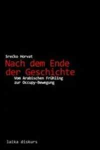 Cover: 9783942281454 | Nach dem Ende der Geschichte | Srecko Horvat | Taschenbuch | Deutsch